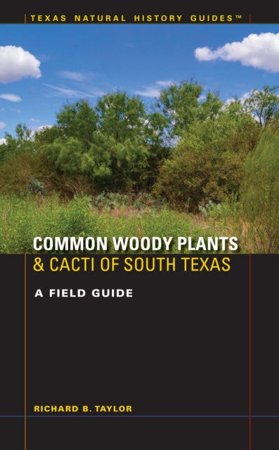 Book cover of: Common Woody Plants and Cacti of South Texas