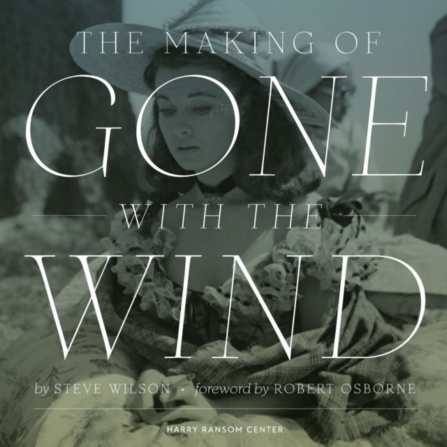 Book cover of: Making of Gone with the Wind. By: Steve Wilson