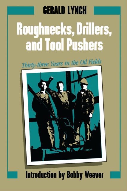 Book cover of: Roughnecks, Drillers, and Tool Pushers. By: Gerald Lynch