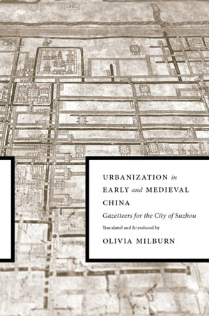 Urbanization in Early and Medieval China