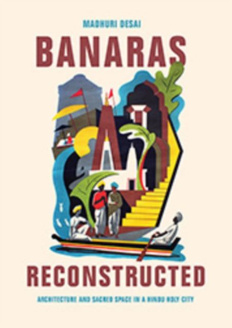 Book cover of: Banaras Reconstructed. By: Madhuri Desai