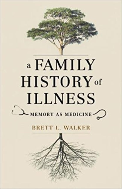 Book cover of: Family History of Illness. By: Brett L. Walker