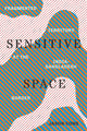 Book cover of: Sensitive Space. By: Jason Cons