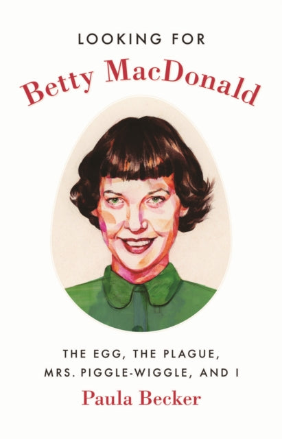 Book cover of: Looking for Betty MacDonald. By: Paula Becker