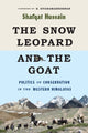 Book cover of: Snow Leopard and the Goat. By: Shafqat Hussain