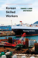 Book cover of: Korean Skilled Workers. By: Hyung-A Kim