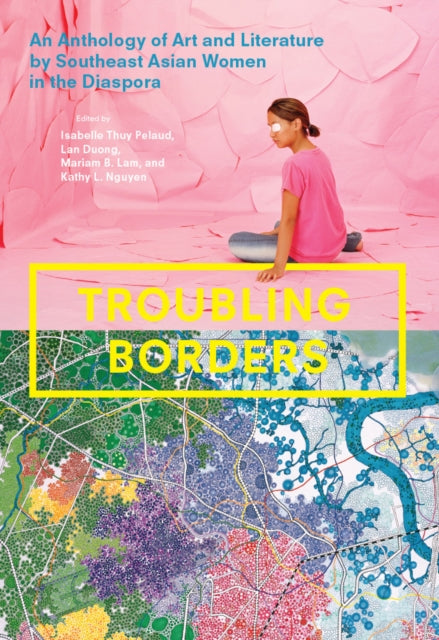 Book cover of: Troubling Borders. By: Isabelle Thuy Pelaud