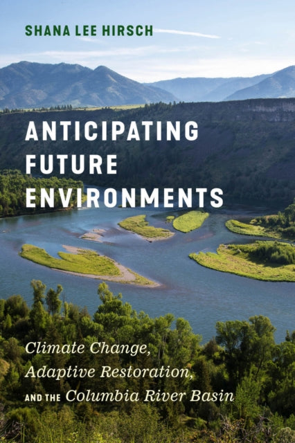 Book cover of: Anticipating Future Environments. By: Shana Lee Hirsch