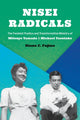 Book cover of: Nisei Radicals. By: Diane Carol Fujino