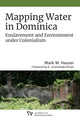 Book cover of: Mapping Water in Dominica. By: Mark W. Hauser
