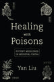 Book cover of: Healing with Poisons. By: Yan Liu