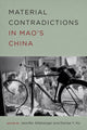 Book cover of: Material Contradictions in Mao's China. By: Jennifer Altehenger