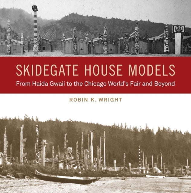 Book cover of: Skidegate House Models. By: Robin K. Wright
