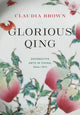 Book cover of: Glorious Qing. By: Claudia Brown