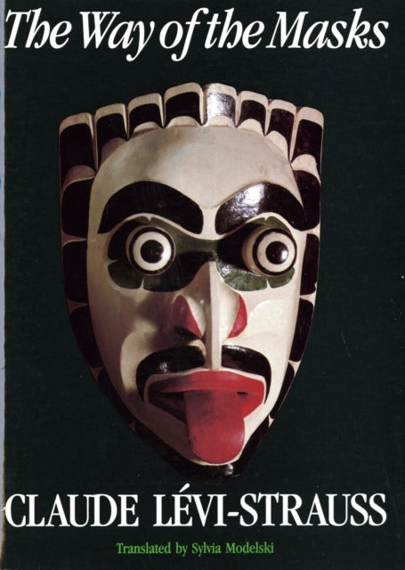 Book cover of: Way of the Masks. By: Claude Lévi-Strauss