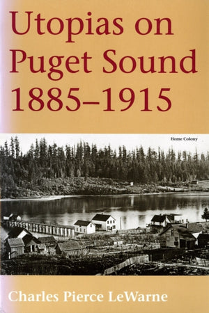 Utopias on Puget Sound, 1885-1915