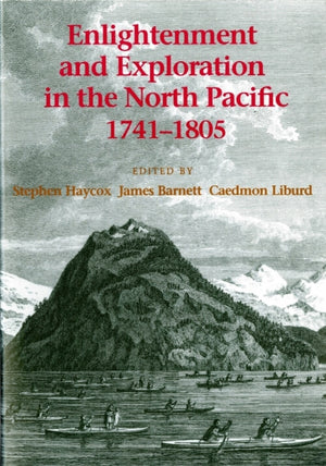 Enlightenment and Exploration in the North Pacific, 1741-1805