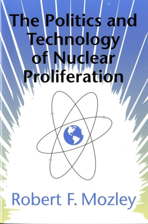 Politics and Technology of Nuclear Proliferation