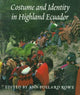 Book cover of: Costume and Identity in Highland Ecuador