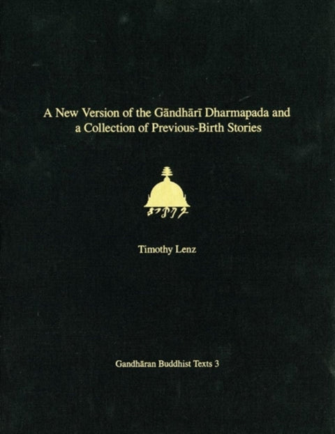 A New Version of the Gandhari Dharmapada and a Collection of Previous-Birth Stories