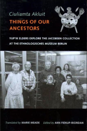 Ciuliamta Akluit / Things of Our Ancestors