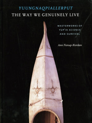 Yuungnaqpiallerput / the Way We Genuinely Live
