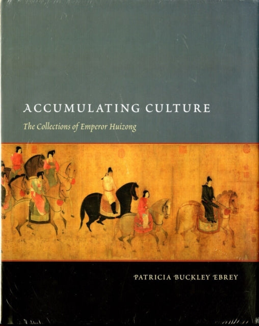 Book cover of: Accumulating Culture. By: Patricia Buckley Ebrey