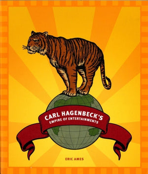 Carl Hagenbeck's Empire of Entertainments