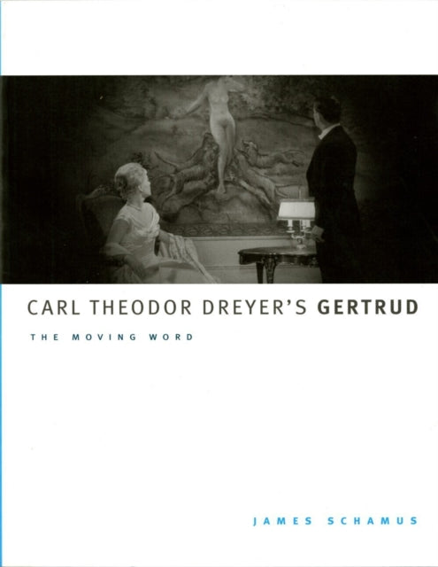 Book cover of: Carl Theodor Dreyer's Gertrud. By: James Schamus