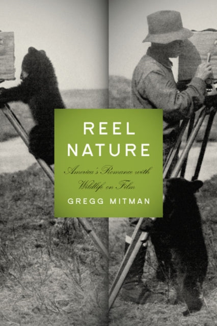 Book cover of: Reel Nature. By: Gregg Mitman