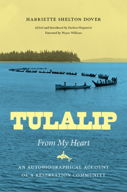 Book cover of: Tulalip, from My Heart. By: Harriette Shelton Dover
