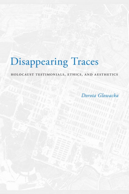 Book cover of: Disappearing Traces. By: Dorota Glowacka