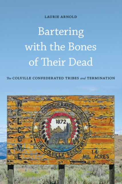 Book cover of: Bartering with the Bones of Their Dead. By: Laurie Arnold