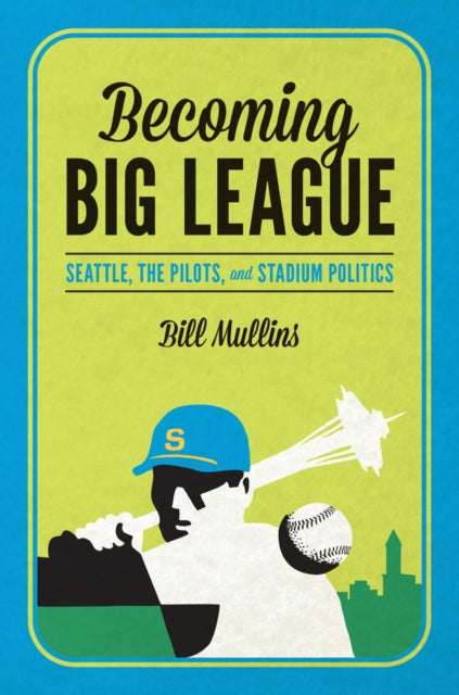 Book cover of: Becoming Big League. By: Bill Mullins