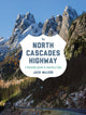 Book cover of: North Cascades Highway. By: Jack McLeod