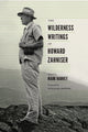 Book cover of: Wilderness Writings of Howard Zahniser