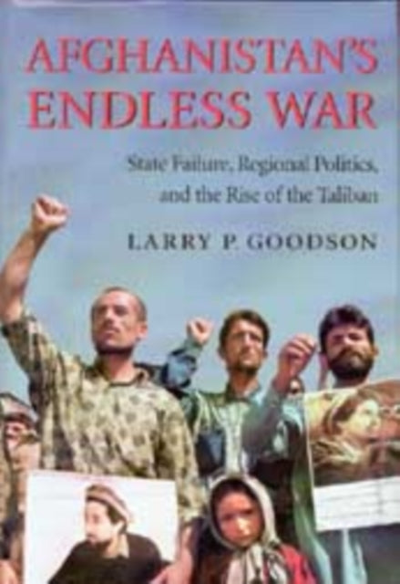 Book cover of: Afghanistan's Endless War. By: Larry P. Goodson