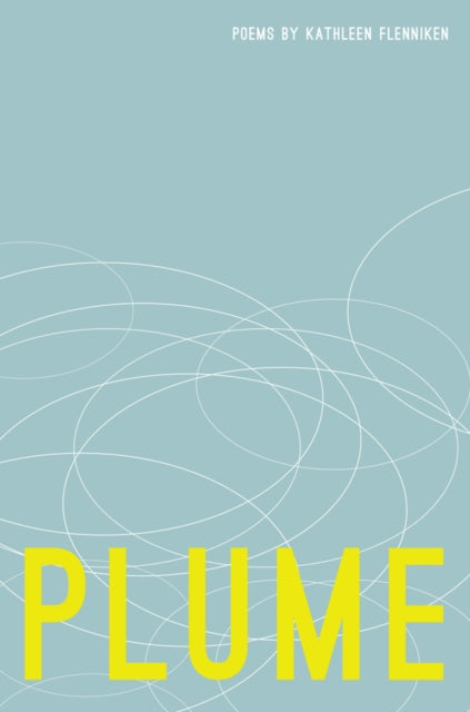 Book cover of: Plume. By: Kathleen Flenniken