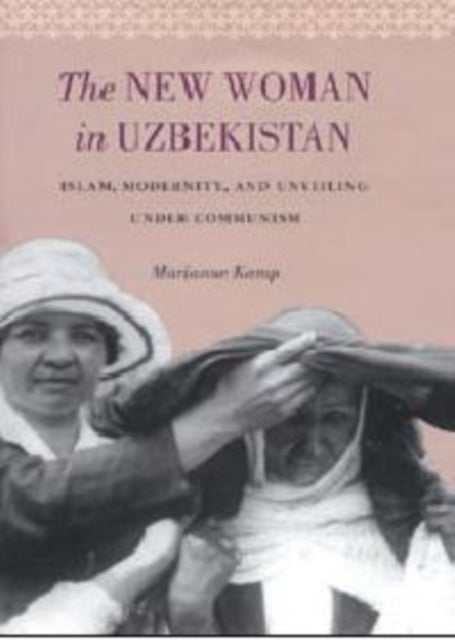 Book cover of: New Woman in Uzbekistan. By: Marianne Kamp