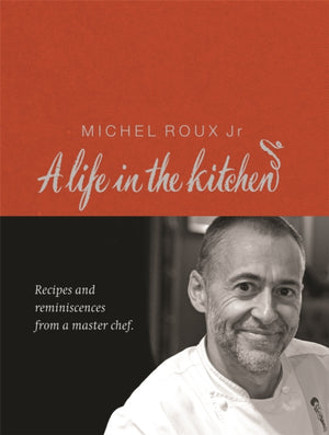 Michel Roux: A Life In The Kitchen