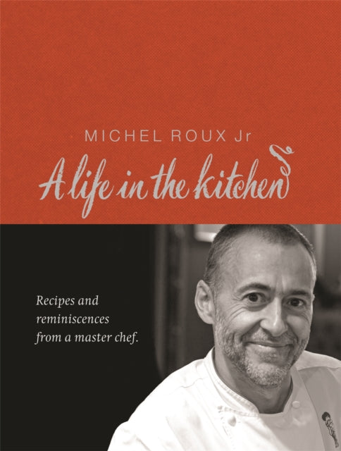Book cover of: Michel Roux: A Life In The Kitchen. By: Roux, Michel, Jr.
