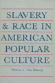 Book cover of: Slavery and Race in American Popular Culture