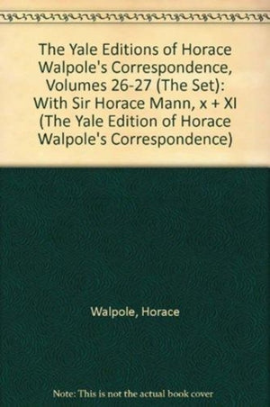 Yale Editions of Horace Walpole's Correspondence, Volumes 26-27 (The Set)