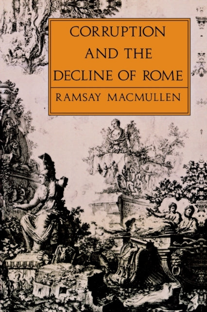 Book cover of: Corruption and the Decline of Rome