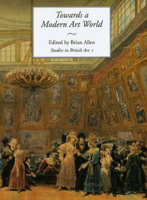 Book cover of: Towards a Modern Art World. By: Brian Allen