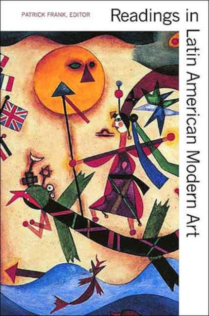 Book cover of: Readings in Latin American Modern Art. By: Patrick Frank