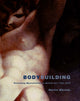 Book cover of: Bodybuilding. By: Martin Myrone