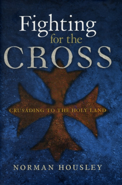 Book cover of: Fighting for the Cross. By: Norman Housley