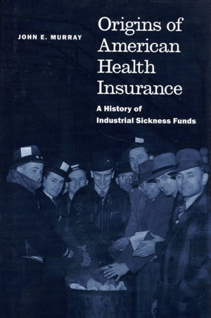 Origins of American Health Insurance