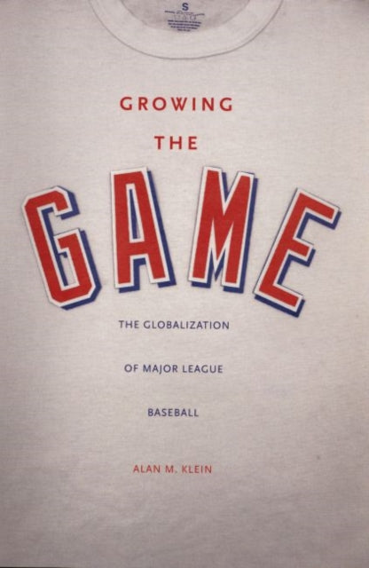 Book cover of: Growing the Game. By: Alan M. Klein